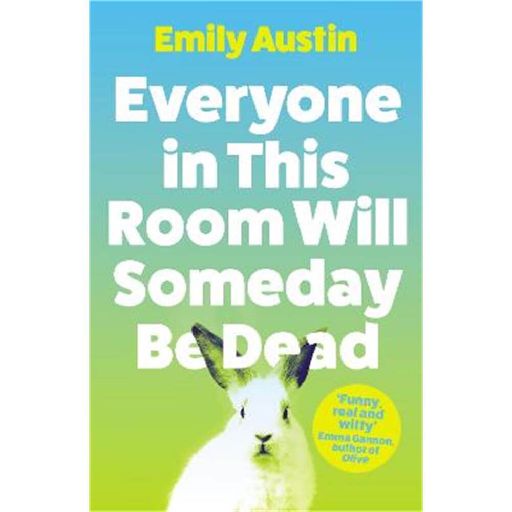 Everyone in This Room Will Someday Be Dead (Paperback) - Emily Austin (author)
